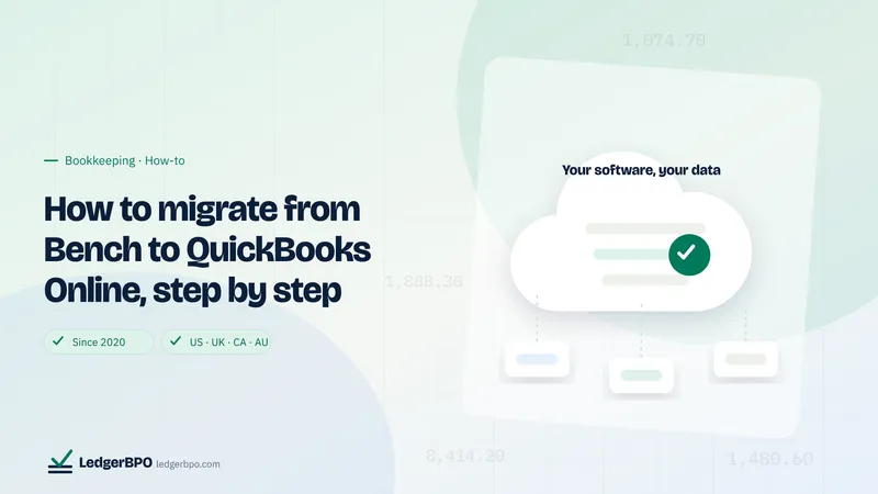 How to migrate from Bench to QuickBooks Online, step by step: LedgerBPO cover graphic