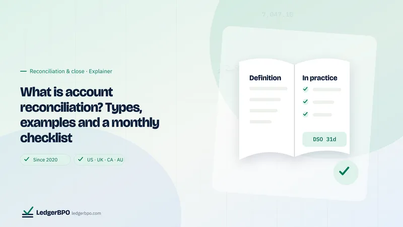 What is account reconciliation? Types, examples and a monthly checklist: LedgerBPO cover graphic